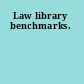 Law library benchmarks.