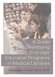 A guide to developing end user education programs in medical libraries /