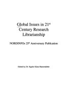 Global issues in 21st century research librarianship : NORDINFOs 25th anniversary production /