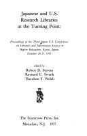Japanese and U.S. research libraries at the turning point : proceedings of the third Japan-U.S. Conference on Libraries and Information Science in Higher Education, Kyoto, Japan, October 28-31, 1975 /