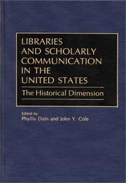 Libraries and scholarly communication in the United States : the historical dimension /