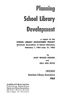 Planning school library development : a report, February 1, 1961-July 31, 1962 /