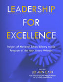 Leadership for excellence : insights of National School Library Media Program of the Year Award winners /