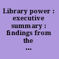 Library power : executive summary : findings from the evaluation of the National Library Power Program /