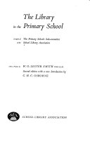 The library in the primary school : a report of the Primary Schools Subcommittee of the School Library Association /