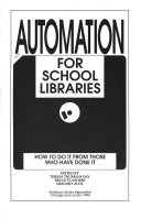 Automation for school libraries : how to do it from those who have done it /