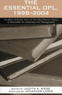 The essential OPL, 1998-2004 : the best of seven years of The one-person library, a newsletter for librarians and management /