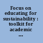 Focus on educating for sustainability : toolkit for academic libraries /