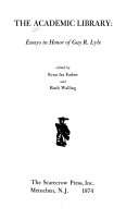 The Academic library : essays in honor of Guy R. Lyle /