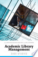 Academic library management : case studies /