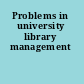 Problems in university library management