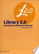 Library 2.0 initiatives in academic libraries /