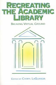 Recreating the academic library : breaking virtual ground /