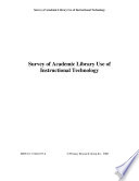 Survey of academic library use of instructional technology.