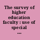 The survey of higher education faculty : use of special collections maintained by academic libraries.