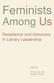 Feminists among us : resistance and advocacy in library leadership /
