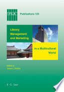 Library management and marketing in a multicultural world Proceedings of the 2006 IFLA Management and Marketing Section's Conference , Shanghai, 16-17 August, 2006 /