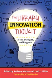 The library innovation toolkit : ideas, strategies, and programs /