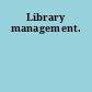 Library management.