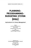Planning-programming-budgeting system (PPBS) : implications for library management /
