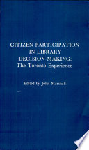 Citizen participation in library decision-making : the Toronto experience /