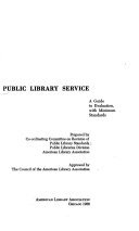 Public library service : a guide to evaluation, with minimum standards.