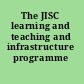 The JISC learning and teaching and infrastructure programme