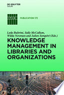 Knowledge management in libraries and organizations /