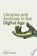 Libraries and archives in the digital age /