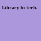 Library hi tech.
