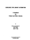 Guidelines for library automation : a handbook for Federal and other libraries /