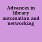 Advances in library automation and networking