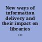 New ways of information delivery and their impact on libraries : problems solved or problems multiplied? /