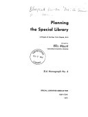 Planning the special library ; a project of the New York Chapter, SLA /