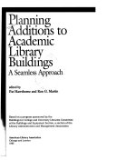 Planning additions to academic library buildings : a seamless approach /