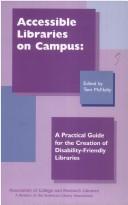 Accessible libraries on campus : a practical guide for the creation of disability-friendly libraries /