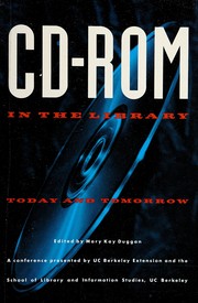 CD-ROM in the library : today and tomorrow : a conference presented by UC Berkeley Extension and the School of Library and Information Studies, UC Berkeley /