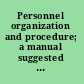 Personnel organization and procedure; a manual suggested for use in college and university libraries.
