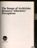 The Image of archivists : resource allocators' perceptions /