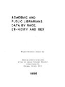 Academic and public librarians : data by race, ethnicity and sex /