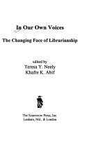 In our own voices : the changing face of librarianship /