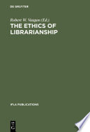 The ethics of librarianship : an international survey /