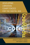 Developing librarian competencies for the digital age /