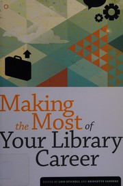 Making the most of your library career /