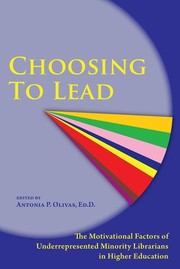 Choosing to lead : the motivational factors of underrepresented minority librarians in higher education /