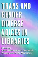 Trans and gender diverse voices in libraries /