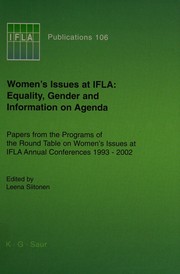 Women's issues at IFLA : equality, gender, and information on agenda : papers from the programs of the Round Table on Women's Issues at IFLA annual conferences 1993-2002 /