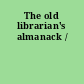 The old librarian's almanack /