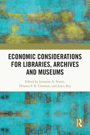 Economic considerations for libraries, archives and museums /