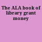 The ALA book of library grant money